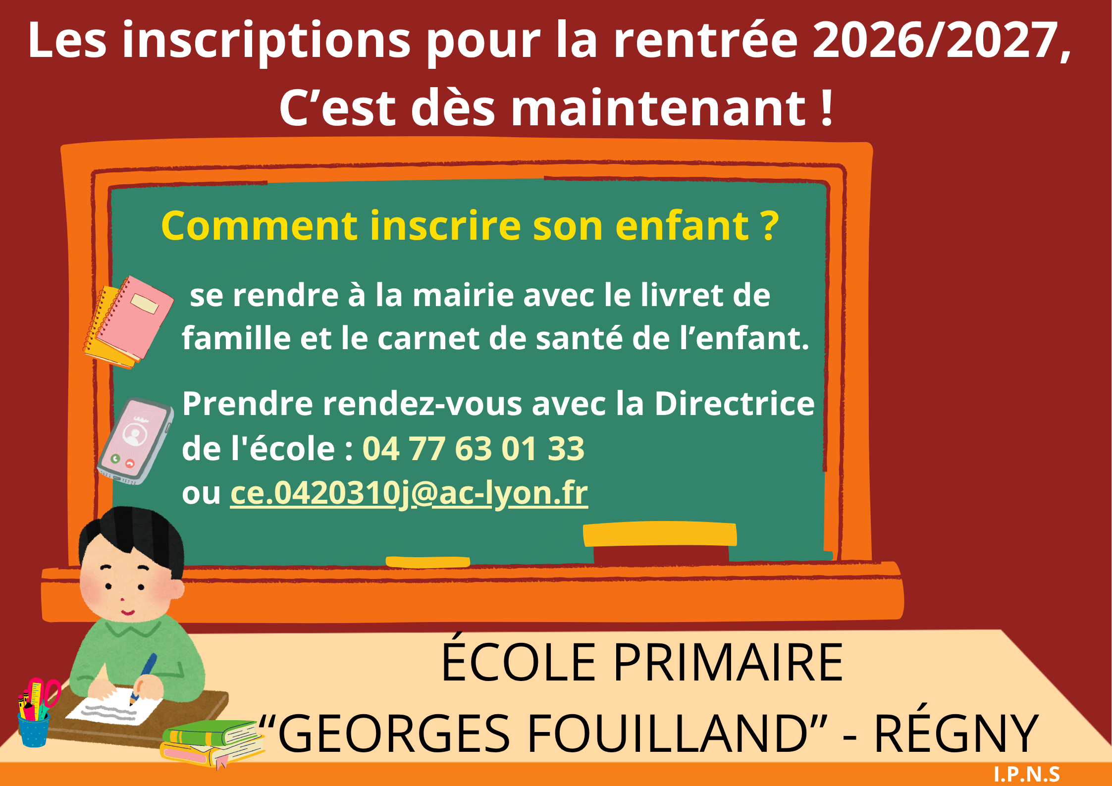 Affiche : les inscriptions pour la rentrée 2026-2027, c'est dès maintenant. Se rendre à la mairie avec le livret de famille et le carnet de santé, puis prendre rendez-vous avec la directrice au 04 77 63 01 33
